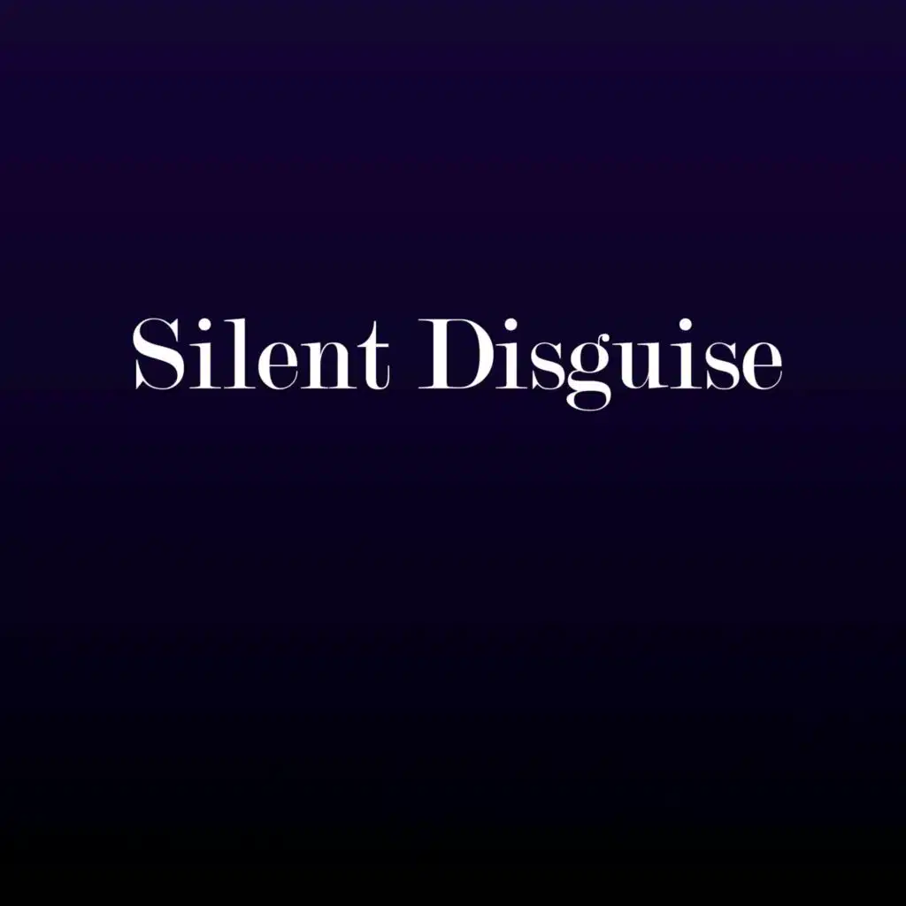 Silent Disguise