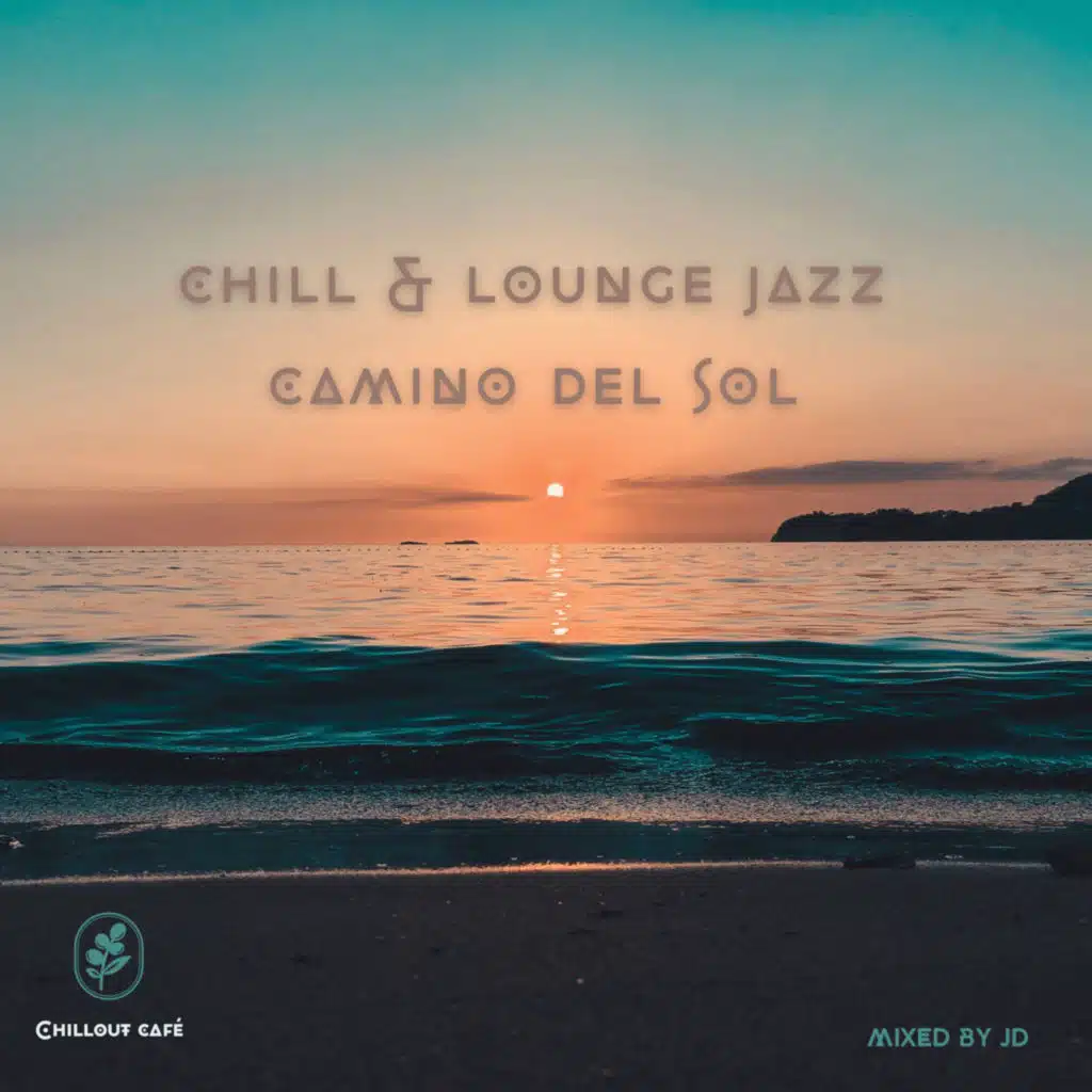 Chill & Lounge Jazz - Camino del Sol 