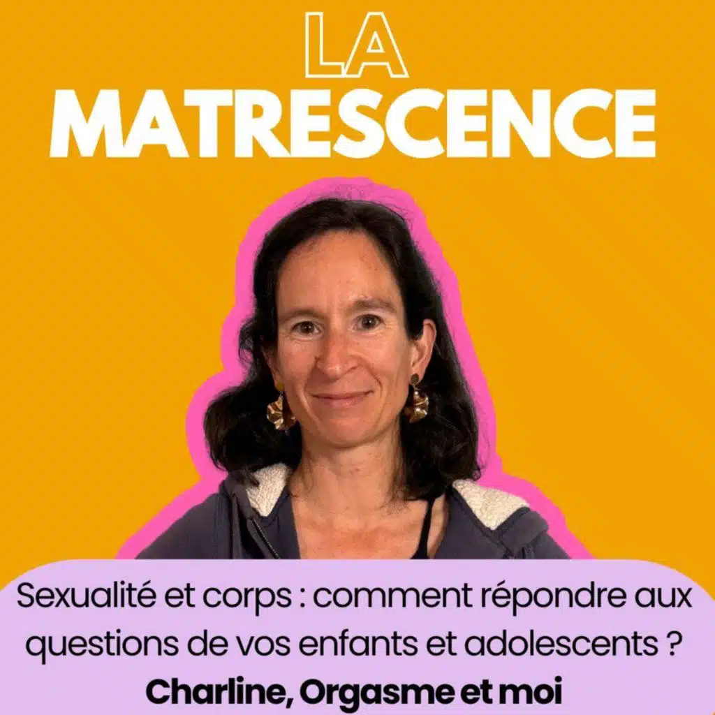 EP254 - Sexualité et corps : comment répondre aux questions de vos enfants et adolescents ? Charline Vermont