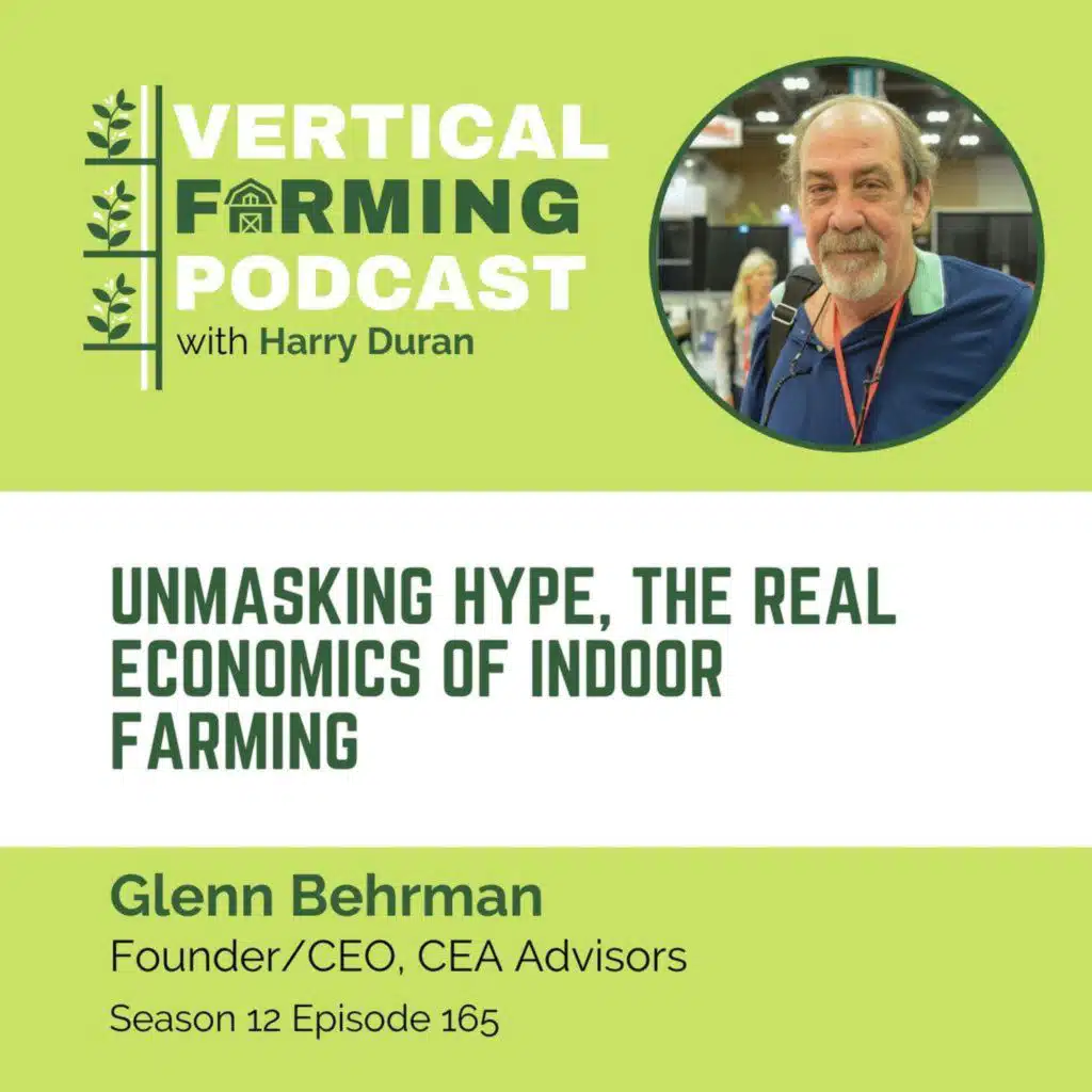 165: Glenn Behrman - Unmasking Hype, The Real Economics of Indoor Farming