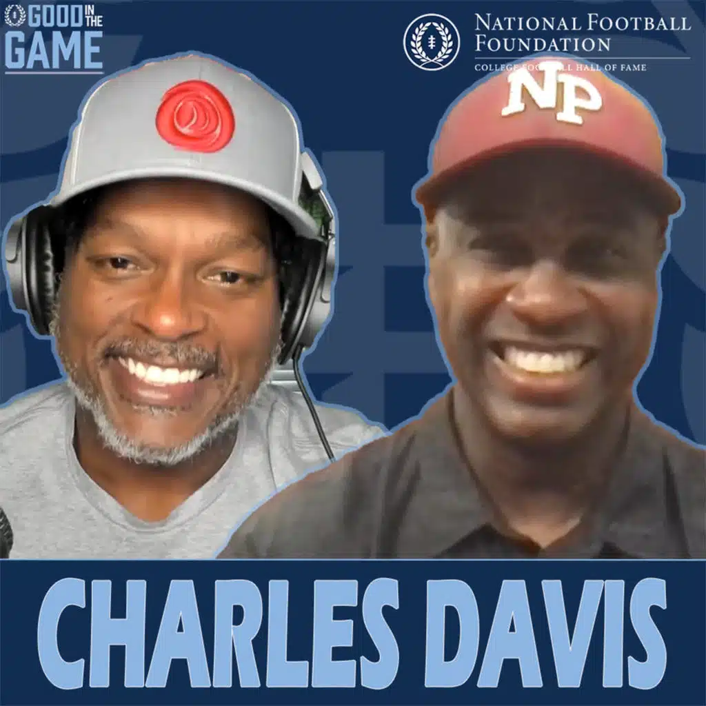 Good In The Game With College Football Hall Of Famer LaVar Arrington Featuring Iconic Broadcaster Charles Davis "Don't Call Me An Overnight Success."