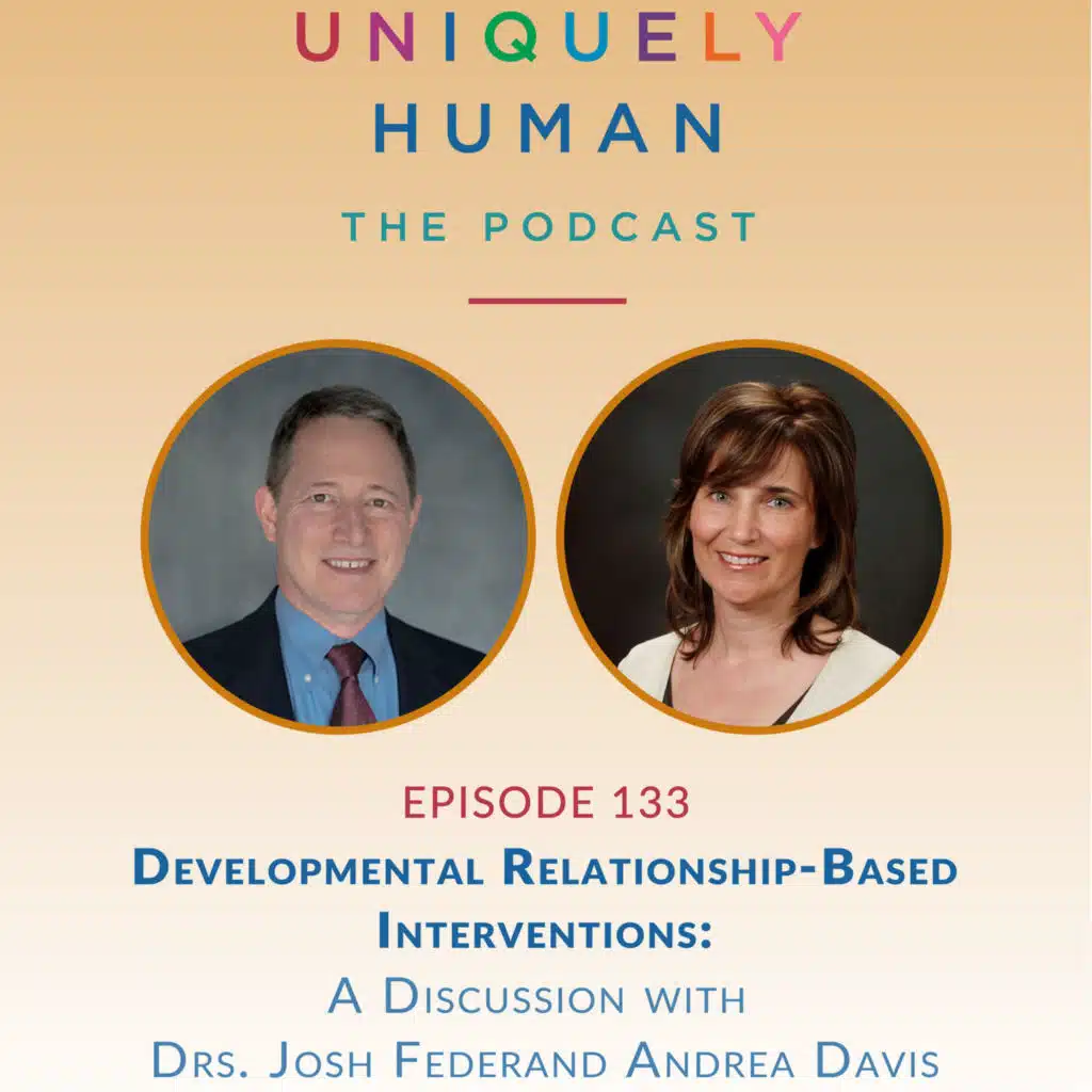 Developmental Relationship-Based Interventions, with Drs. Josh Feder and Andrea Davis