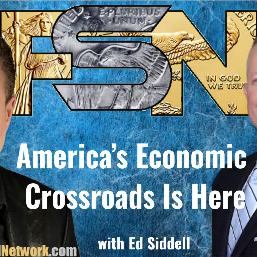 America's Economic Crossroads Is Here - Ed Siddell #6286