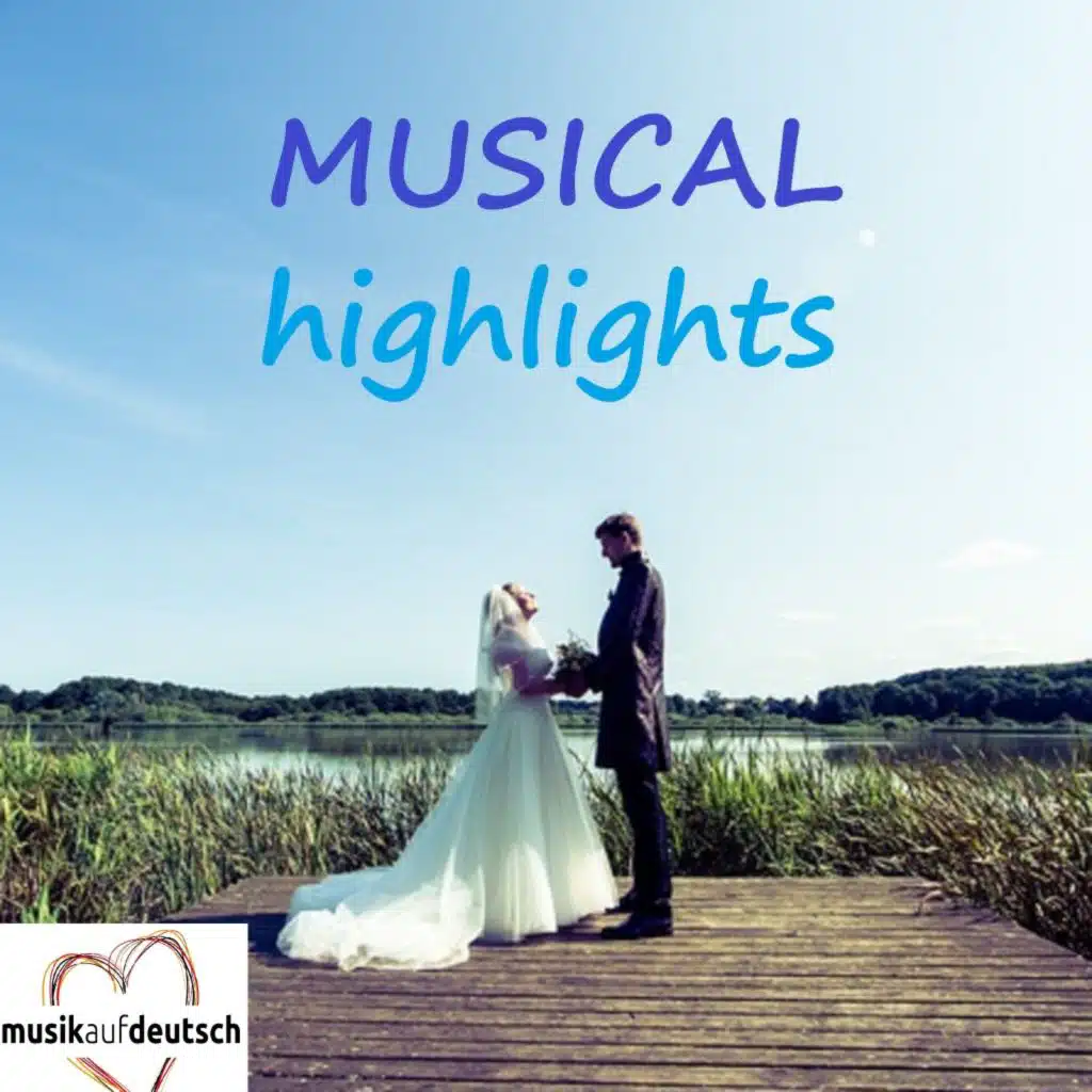 Musical Highlights (Musik auf deutsch)