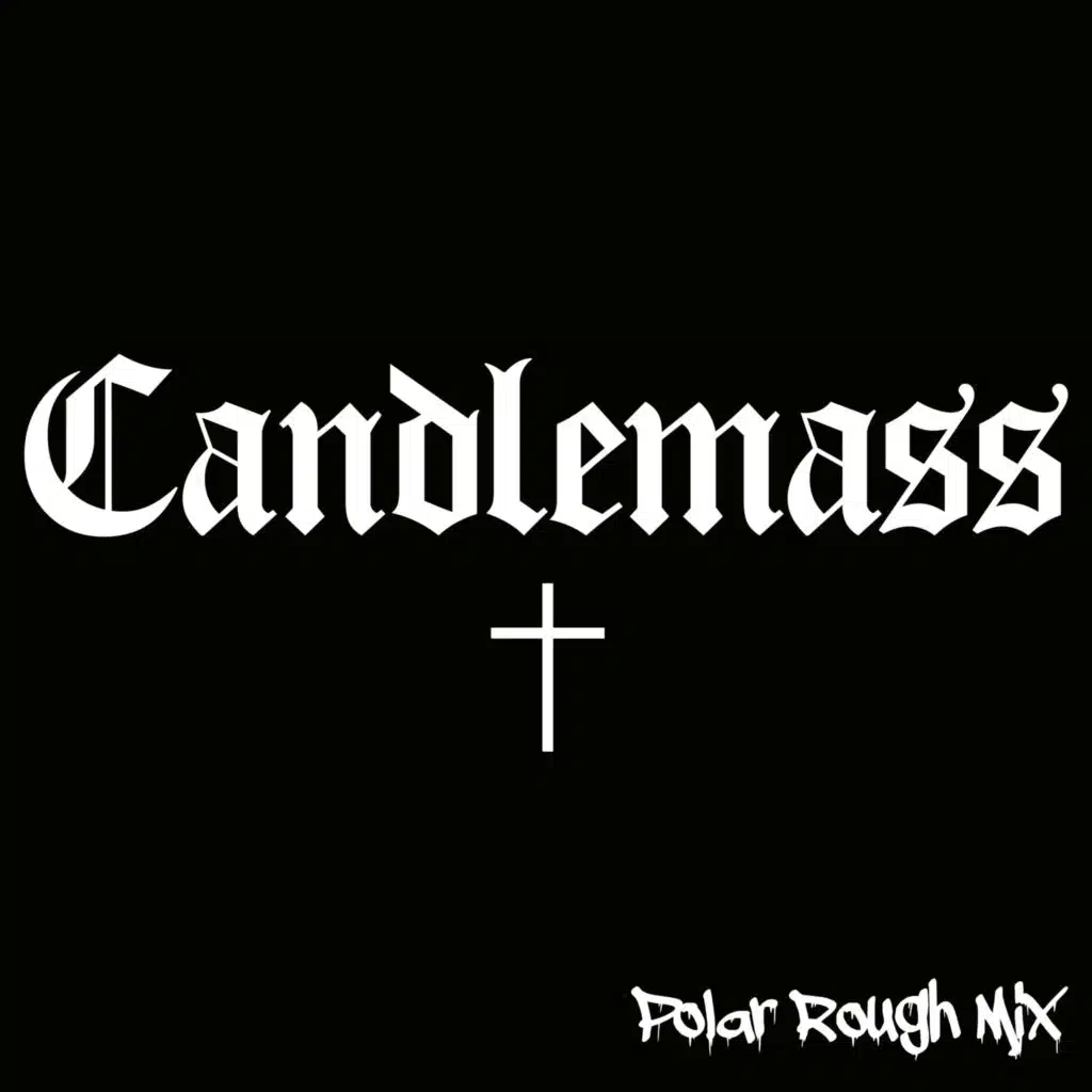 Candlemass (Polar Rough Mix)