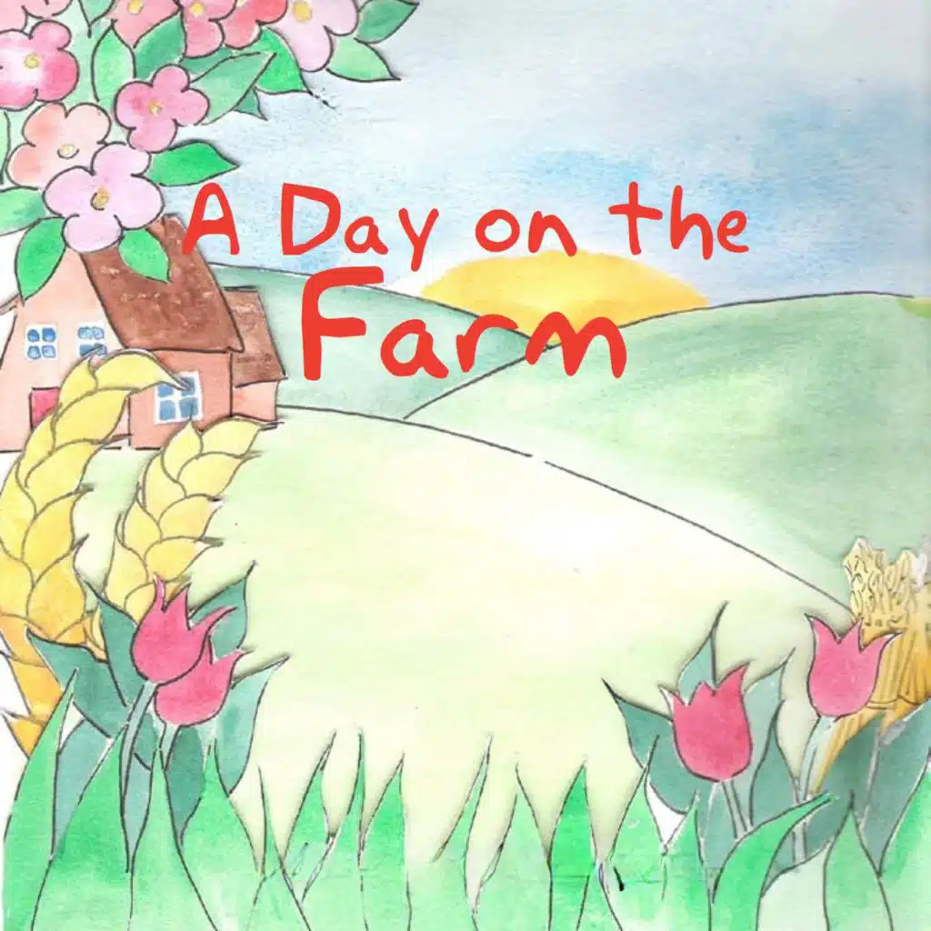 A DAY ON THE FARM