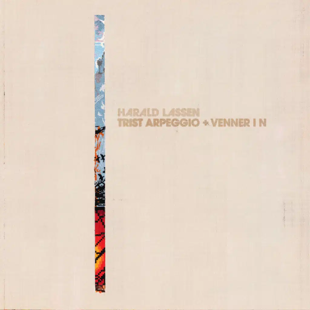 Trist Arpeggio + Venner i N
