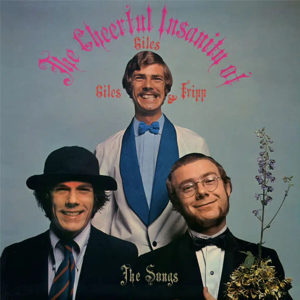 The Cheerful Insanity of Giles Giles & Fripp (The Songs)