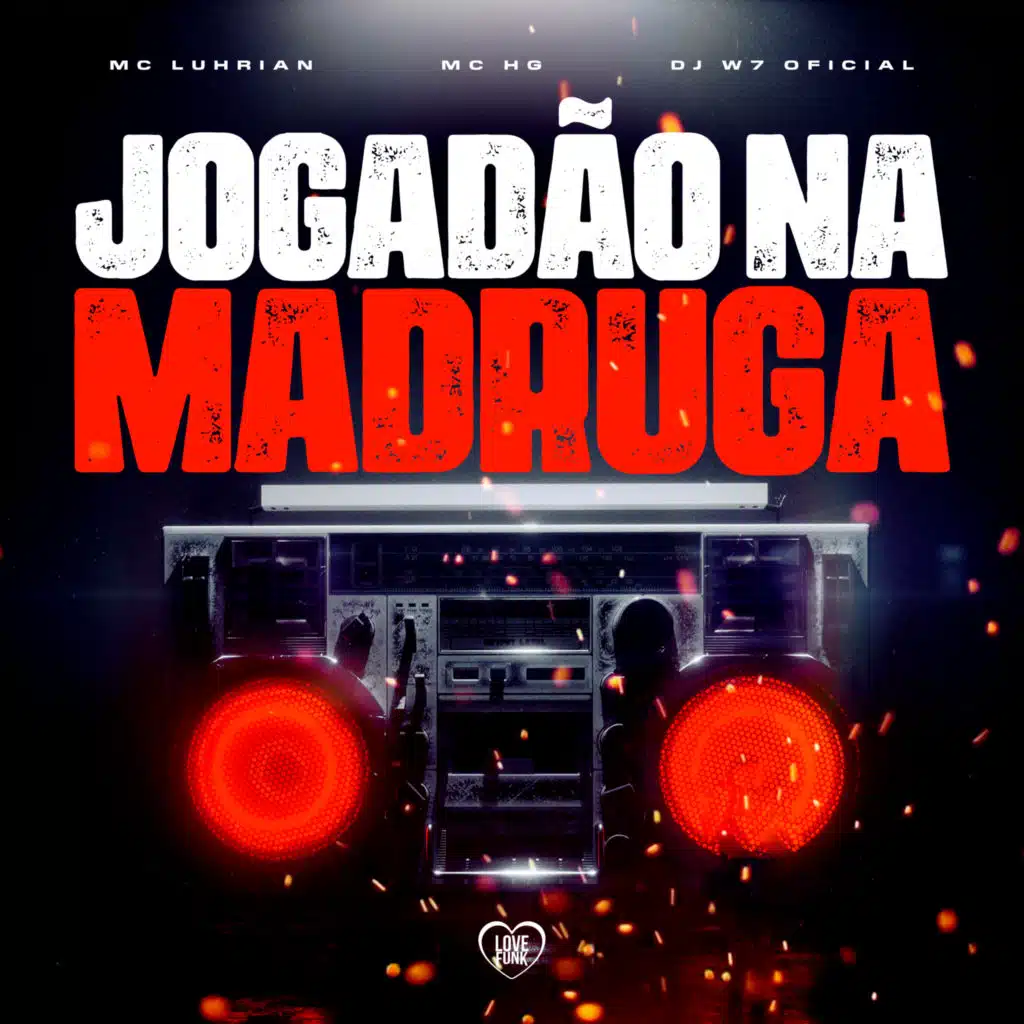 MC Lurhian, Love Funk, MC HG & DJ W7 OFICIAL