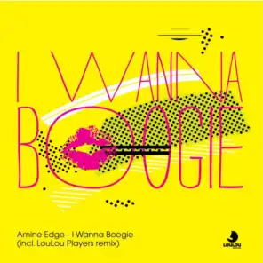 I Wanna Boogie (Loulou Players Remix)