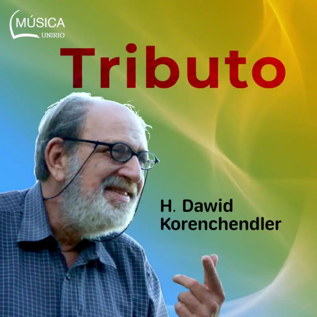 H. Dawid Korenchendler - Tributo (feat. Doriana Mendes, José Wellington Santos, Lúcia Barrenechea, Marco Lima, Marco Túlio de Paula Pinto, Mariana Salles, Sérgio Barrenechea & Hugo Pilger)