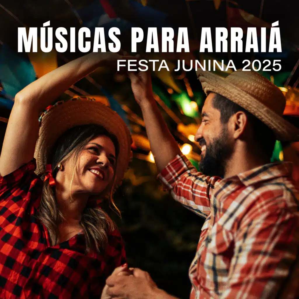 Músicas Para Arraiá - Festa Junina 2025