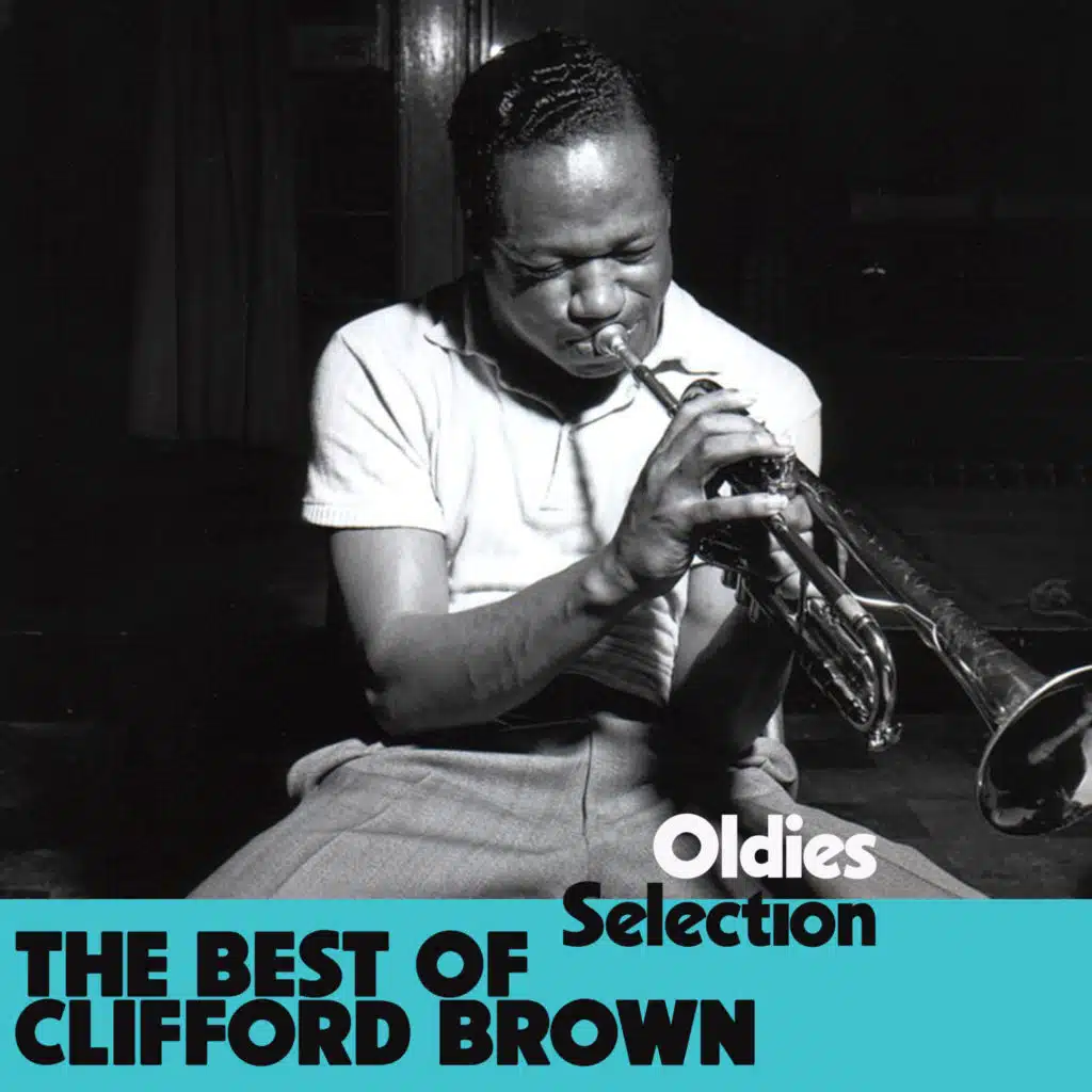 Oldies Selection, The Best Of Clifford Brown (ZOROTY Remaster Edition)