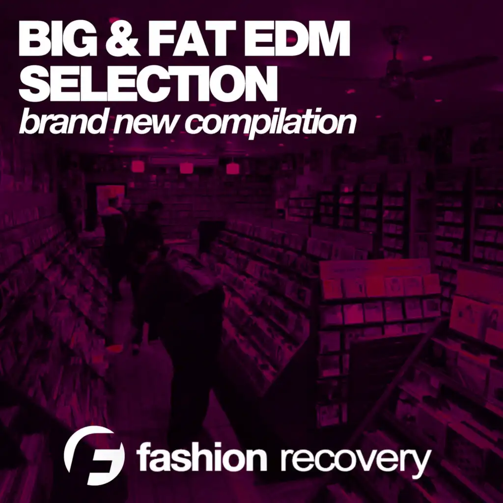 Big & Fat EDM Selection