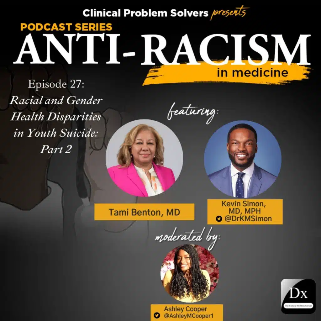 Episode 392: Antiracism in Medicine – Episode 27 – Racial and Gender Health Disparities in Youth Suicide: Part 2