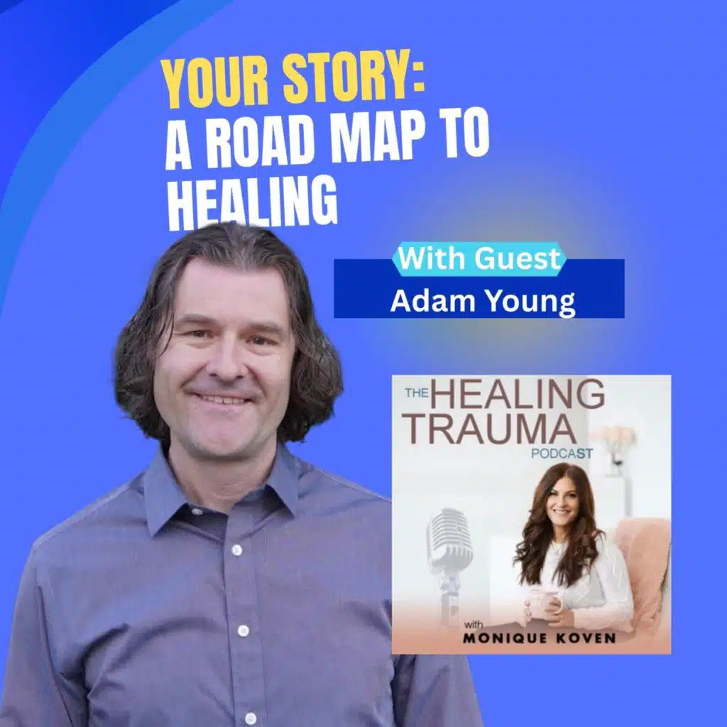 Your Story: A Roadmap to Healing With Adam Young
