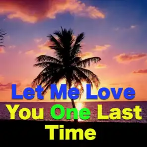 Let Me Love You One Last Time