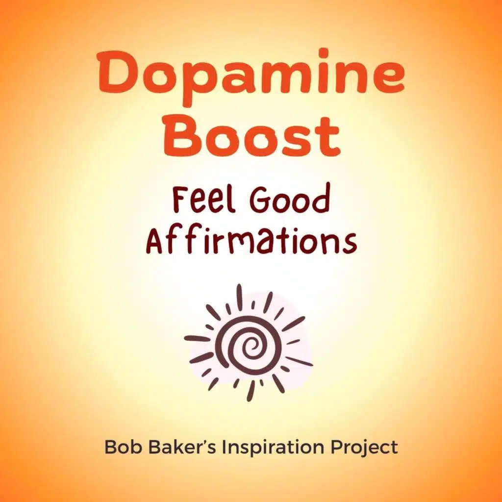 Dopamine Boost Feel Good Affirmations