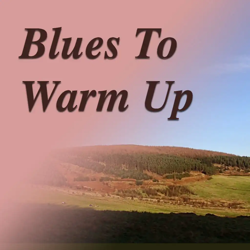 Blues To Warm You Up