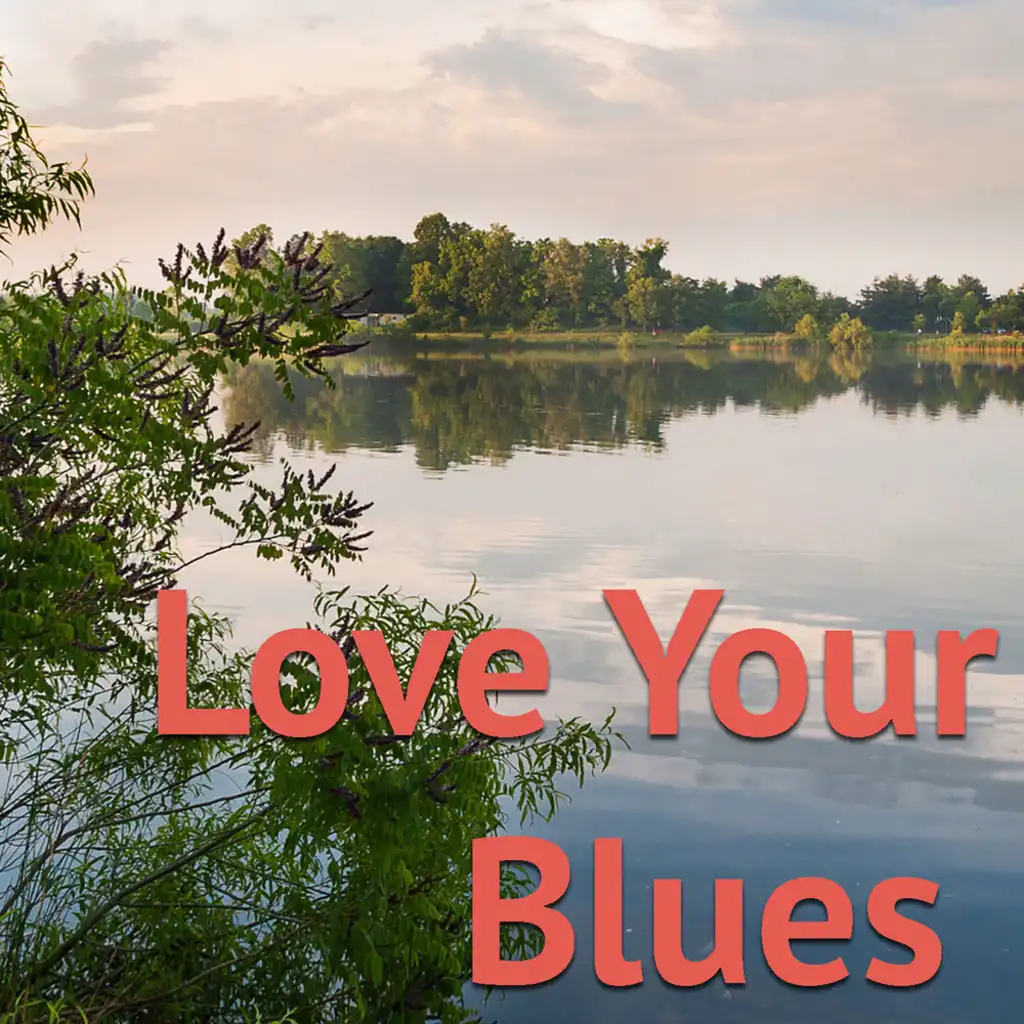 Love Your Blues