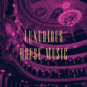 Luxurious House Music