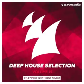 Armada Deep House Selection, Vol. 15 (The Finest Deep House Tunes)