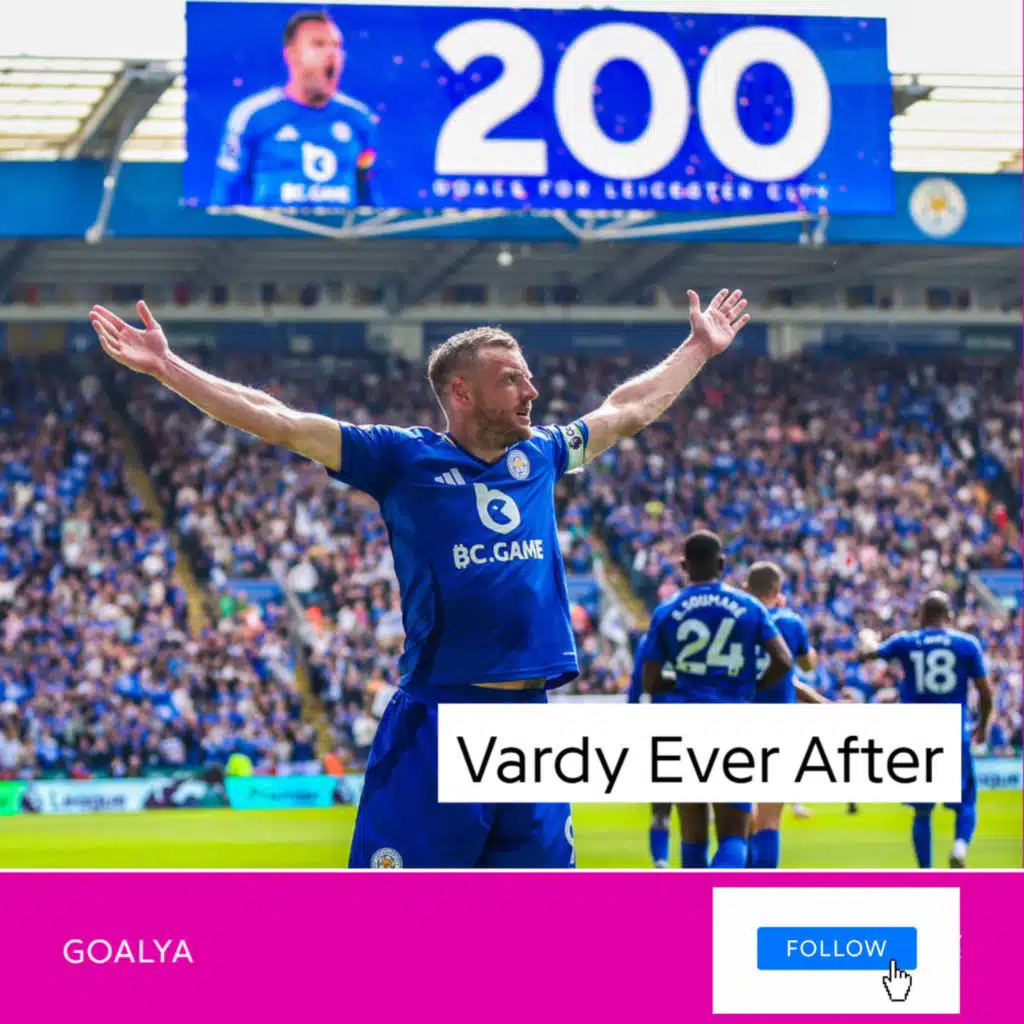 Vardy Ever After: The Leicester Legend's Fairytale Finale