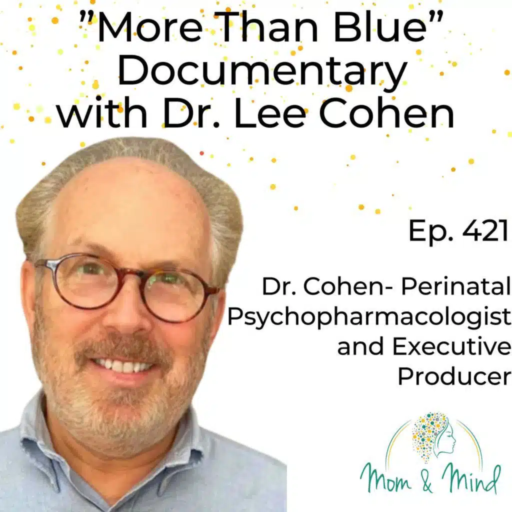421: "More Than Blue" Documentary with Dr. Lee Cohen