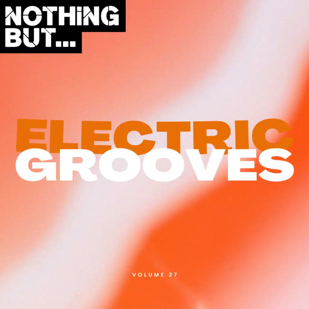 Nothing But... Electric Grooves, Vol. 27