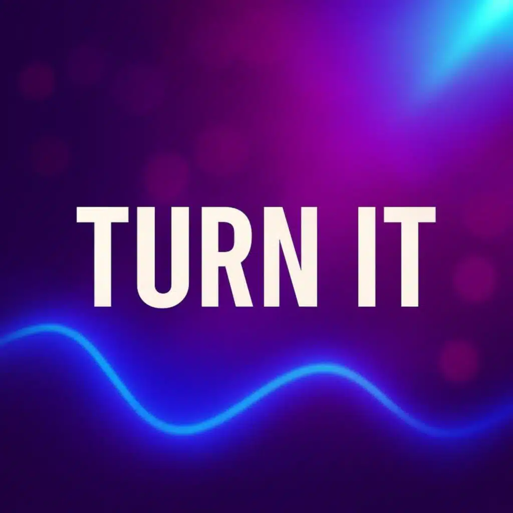 TURN IT