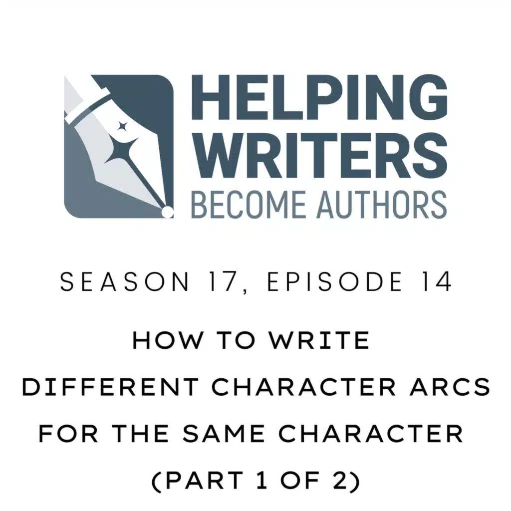 S17:E14: How to Write Different Character Arcs for the Same Character (Part 1 of 2)