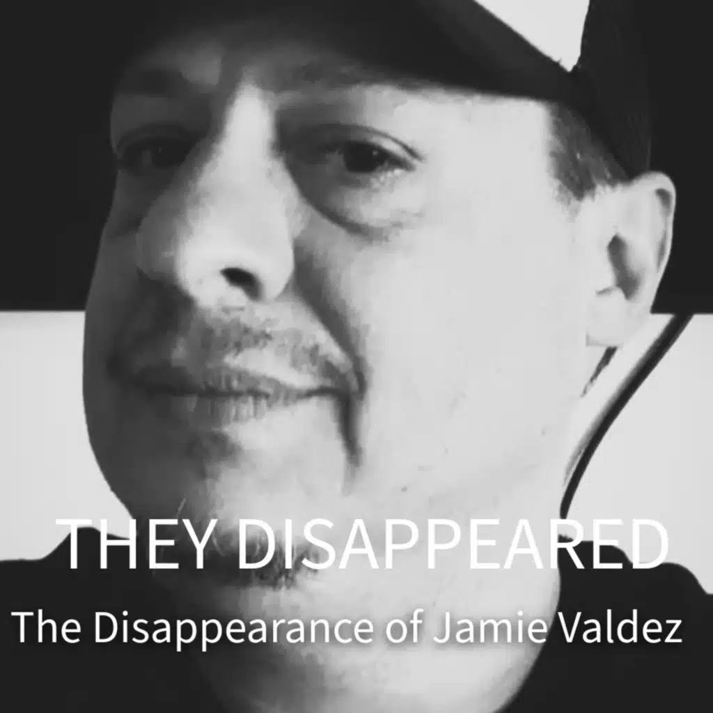 THEY DISAPPEARED: The Disappearance of Jamie Valdez