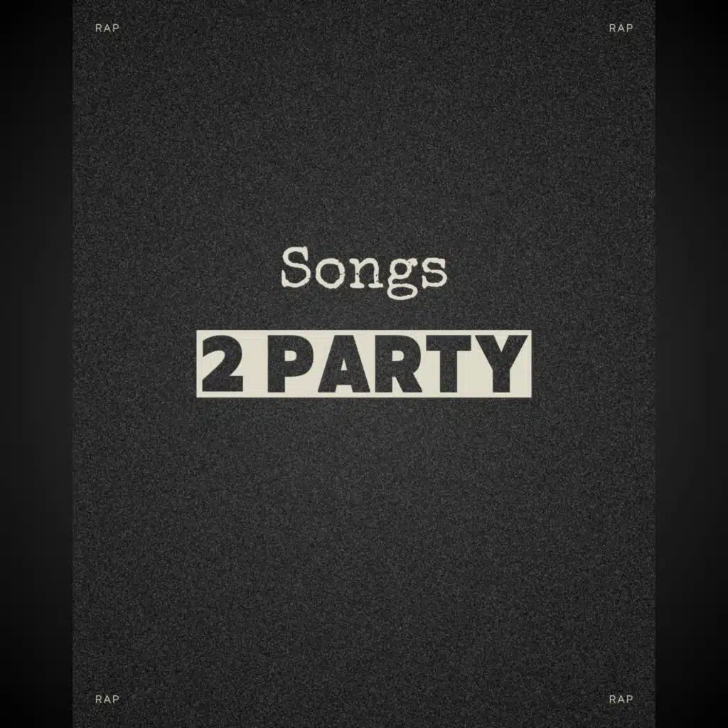 Songs 2 Party - RAP