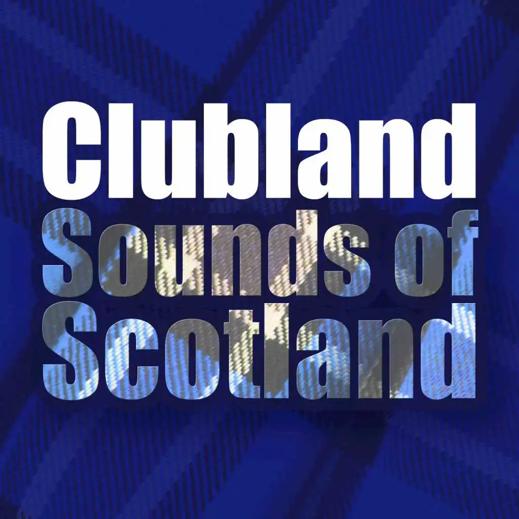 Clubland Sounds of Scotland