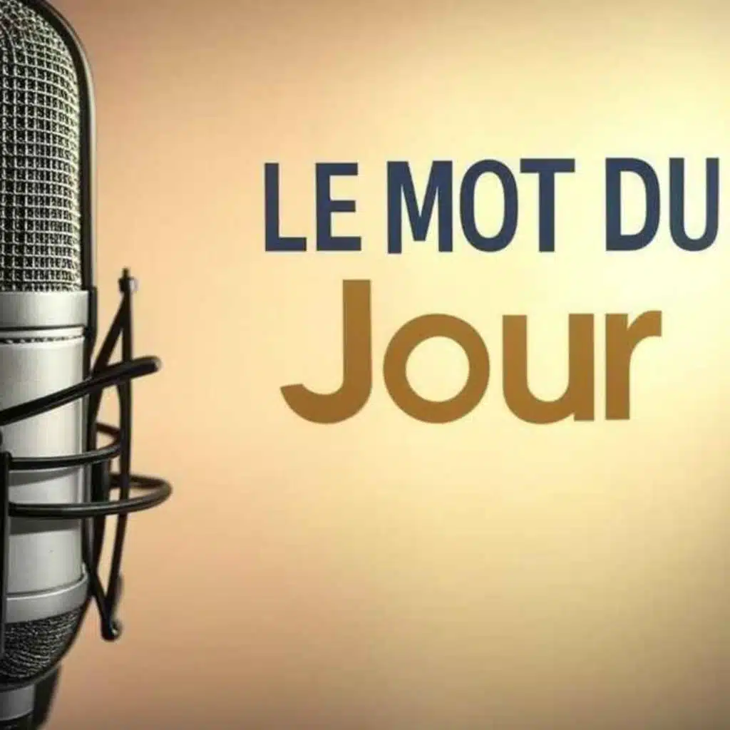 MONDE - Le Mot du Jour #165