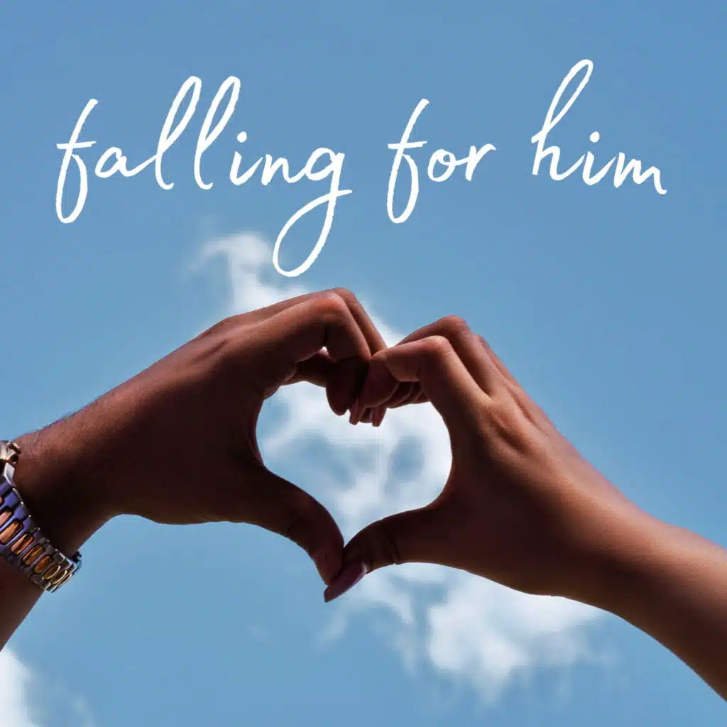 falling for him