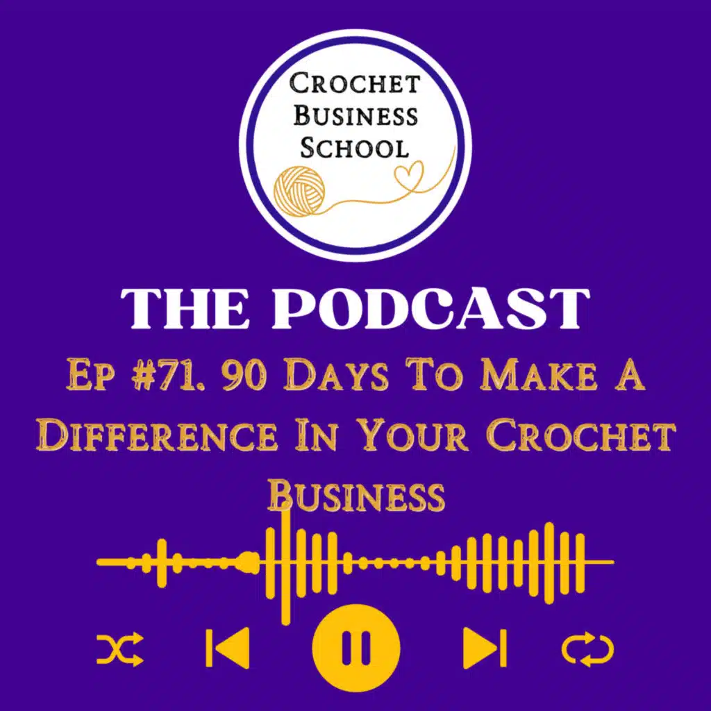 90 Days To Make A Difference In Your Crochet Business