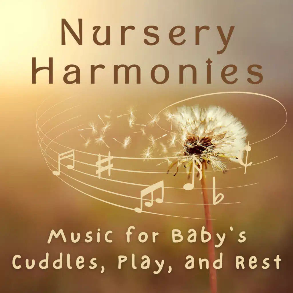 Nursery Harmonies - Music for Baby's Cuddles, Play, and Rest