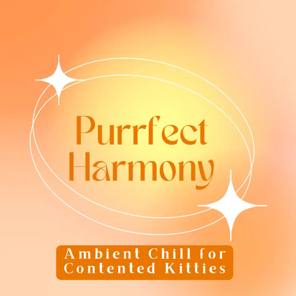 Purrfect Harmony: Ambient Chill for Contented Kitties