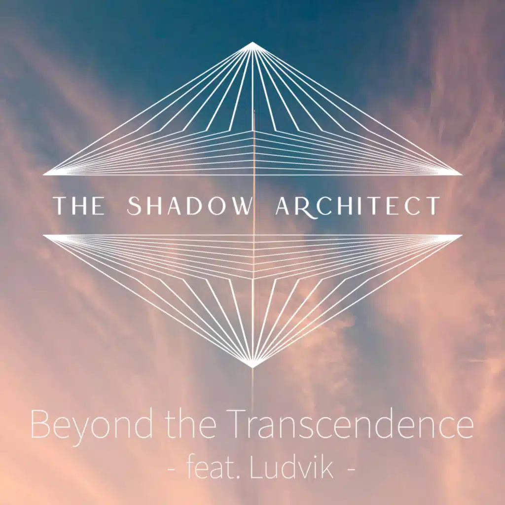 The Shadow Architect - Beyond the Transcendence (feat. Ludvik)
