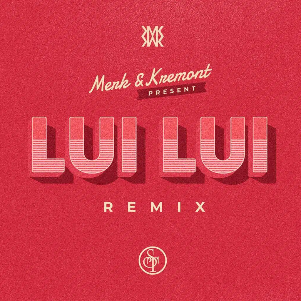 Lui Lui (Merk & Kremont Remix)