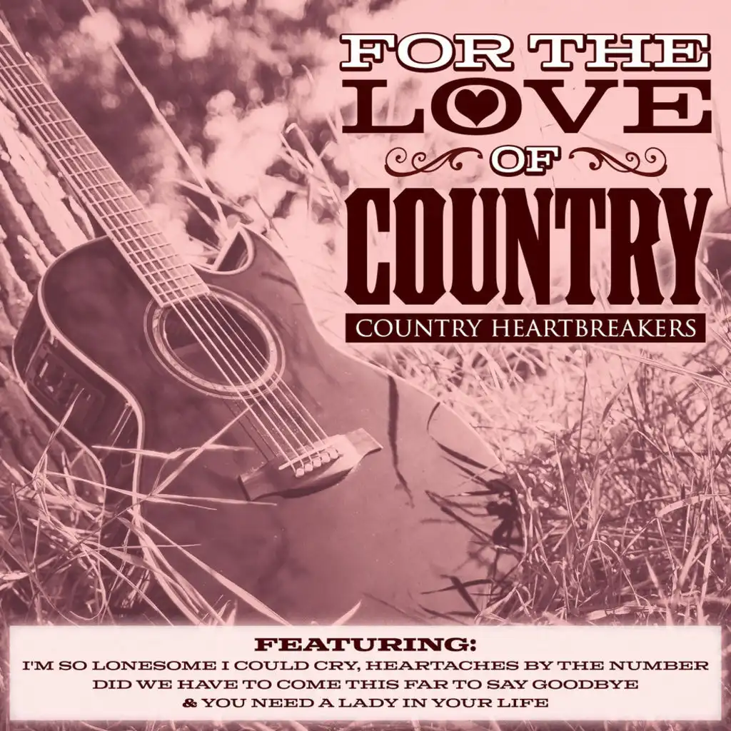 For The Love of Country - Country Heartbreakers