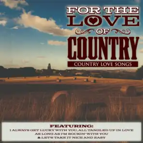 For The Love of Country - Country Love Songs