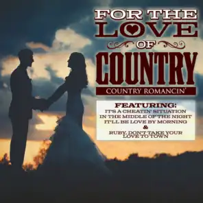 For The Love of Country - Country Romancin'