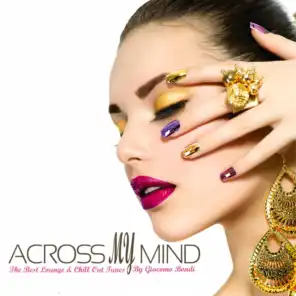 ACROSS MY MIND The Best Lounge & Chill Out Tunes by Giacomo Bondi