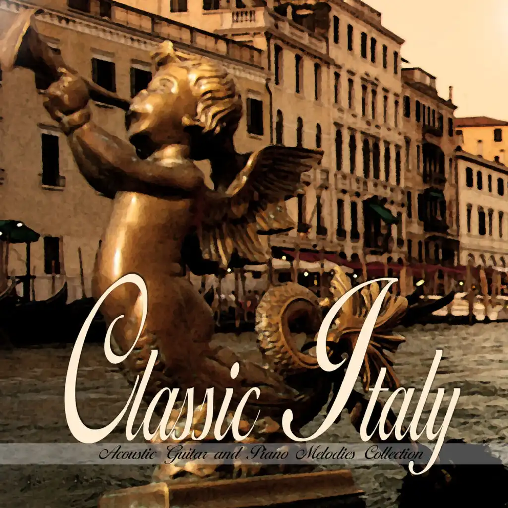 CLASSIC ITALY Acoustic Guitar and Piano Melodies Collection