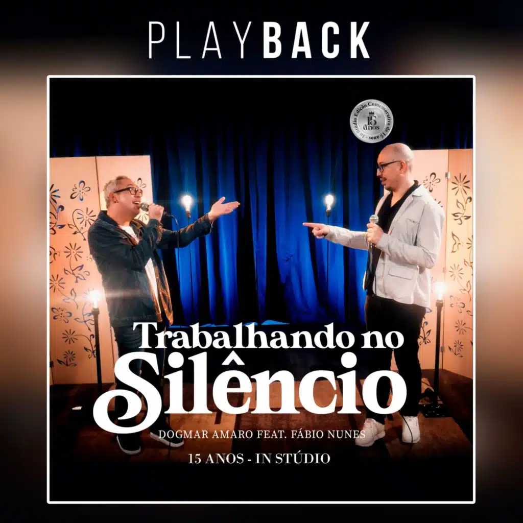 Trabalhando no silêncio (15 Anos In Stúdio) (Playback) [feat. Fábio Nunes]