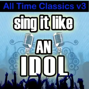 Sing It Like An Idol: All Time Classics, V3