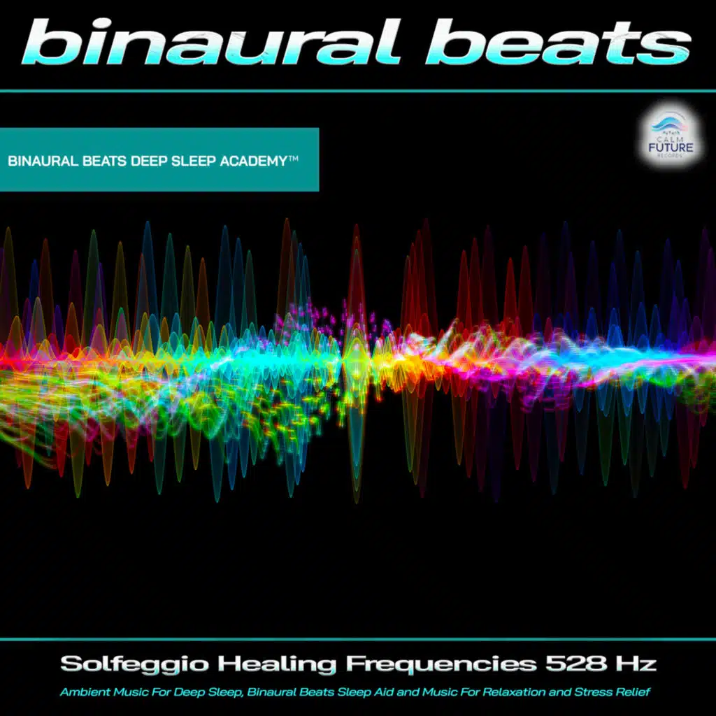 Binaural Beats: Solfeggio Healing Frequencies 528Hz, Ambient Music For Deep Sleep, Binaural Beats Sleep Aid and Music For Relaxation and Stress Relief