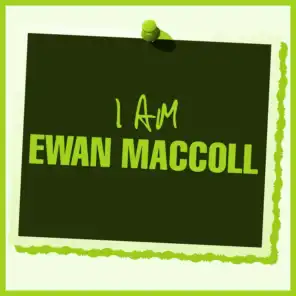 I Am Ewan MacColl